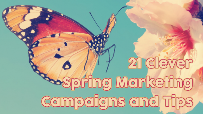 21 Clever Spring Marketing Campaigns and Tips | SBM Global News