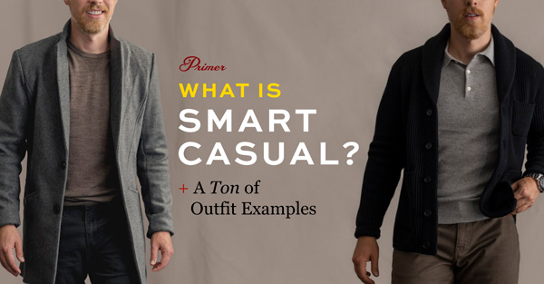 WhatisSmartCasualCompleteGuidewithLotsofOutfitjpg | SBM Global News