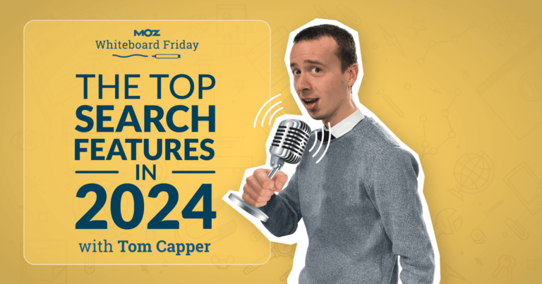 TheTopSERPFeaturesin2024WhiteboardFridaypng | SBM Global News